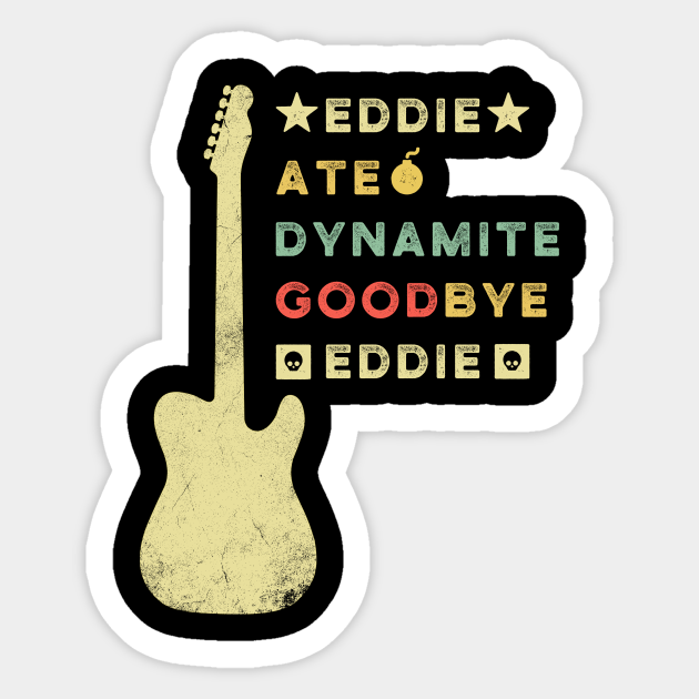 Eddie ate dynamite goodbye Eddie guitar joke desgin Guitar Gifts